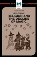 Analýza knihy Keitha Thomasa Náboženstvo a úpadok mágie - An Analysis of Keith Thomas's Religion and the Decline of Magic