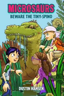 Mikrosauri: Pozor na drobné spino - Microsaurs: Beware the Tiny-Spino