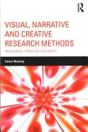 Vizuálne, naratívne a kreatívne výskumné metódy: [...] - Visual, Narrative and Creative Research Methods: Application, reflection and ethics