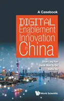 Digitálne možnosti a inovácie v Číne: Prípadová kniha - Digital Enablement and Innovation in China: A Casebook