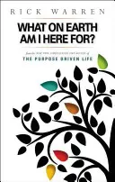 Na čo som tu na zemi? Život riadený cieľom - What on Earth Am I Here For? Purpose Driven Life