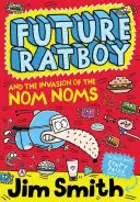 Budúci krysák a invázia Nom Noms (Budúci krysák) - Future Ratboy and the Invasion of the Nom Noms (Future Ratboy)