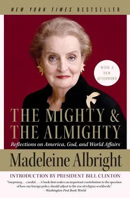 Mocní a všemocní: Úvahy o Amerike, Bohu a svetových záležitostiach - The Mighty and the Almighty: Reflections on America, God, and World Affairs