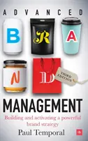Pokročilý manažment značky -- 3. vydanie: Tvorba a aktivácia výkonnej stratégie značky. - Advanced Brand Management -- 3rd Edition: Building and Activating a Powerful Brand Strategy