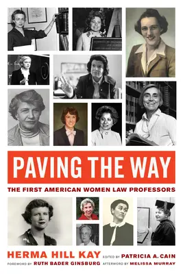 Dláždenie cesty, zväzok 1: Prvé americké profesorky práva - Paving the Way, Volume 1: The First American Women Law Professors