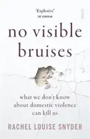 Žiadne viditeľné modriny - čo nevieme o domácom násilí nás môže zabiť - No Visible Bruises - what we don't know about domestic violence can kill us