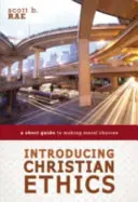 Úvod do kresťanskej etiky: Krátky sprievodca morálnymi voľbami: Úvod do kresťanskej etiky - Introducing Christian Ethics: A Short Guide to Making Moral Choices