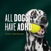 Všetky psy majú ADHD - All Dogs Have ADHD