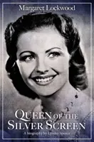 Margaret Lockwoodová: Kráľovná strieborného plátna - Margaret Lockwood: Queen of the Silver Screen