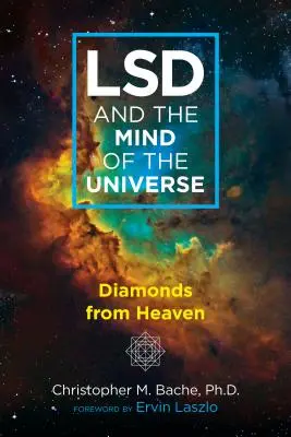 LSD a myseľ vesmíru: Diamanty z neba - LSD and the Mind of the Universe: Diamonds from Heaven
