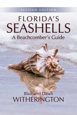 Floridské mušle: Príručka pre zvedavých plážových turistov - Florida's Seashells: A Beachcomber's Guide