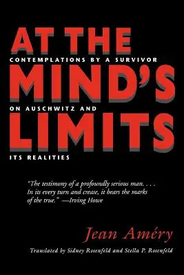 Na hraniciach mysle: Úvahy preživšieho o Osvienčime a jeho realite - At the Mind's Limits: Contemplations by a Survivor on Auschwitz and Its Realities