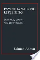 Psychoanalytické počúvanie - metódy, limity a inovácie - Psychoanalytic Listening - Methods, Limits, and Innovations