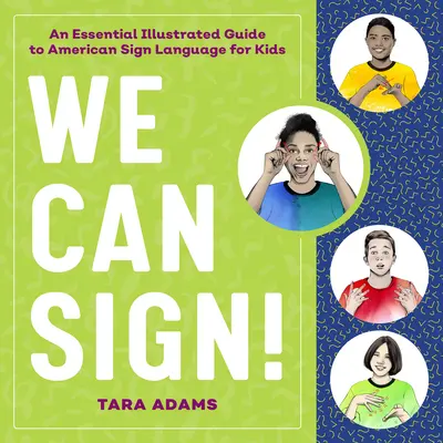 Môžeme sa podpísať! Môžeme: Základná ilustrovaná príručka amerického posunkového jazyka pre deti - We Can Sign!: An Essential Illustrated Guide to American Sign Language for Kids