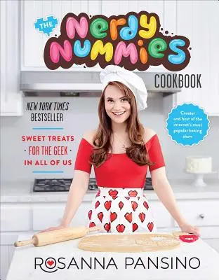 The Nerdy Nummies Cookbook: Sladké dobroty pre šprtov v každom z nás - The Nerdy Nummies Cookbook: Sweet Treats for the Geek in All of Us