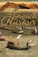 Francúzska riviéra - dejiny - French Riviera - A History