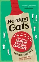 Pasenie mačiek: Umenie amatérskeho kriketového kapitána - Herding Cats: The Art of Amateur Cricket Captaincy