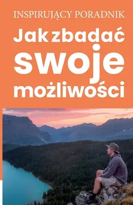 Ako preskúmať svoje možnosti - Jak zbadac swoje możliwości