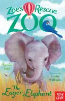 Zoeina záchranná zoo: Dychtivé sloníča - Zoe's Rescue Zoo: The Eager Elephant