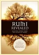 Rumi Revealed - Selected Poems from the Divan of Shams