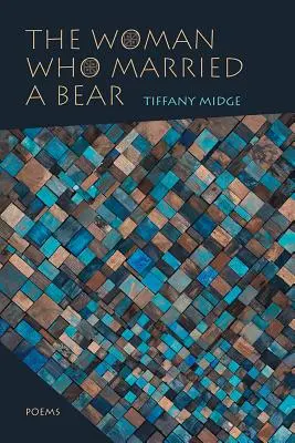 Žena, ktorá si vzala medveďa: básne - Woman Who Married a Bear: Poems