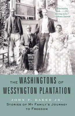 Washingtonovci z plantáže Wessyngton: Príbehy o ceste mojej rodiny za slobodou - The Washingtons of Wessyngton Plantation: Stories of My Family's Journey to Freedom