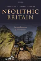 Neolitická Británia: Premena sociálnych svetov - Neolithic Britain: The Transformation of Social Worlds