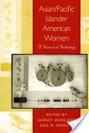 Američanky z Ázie a Tichomoria: Historická antológia - Asian/Pacific Islander American Women: A Historical Anthology