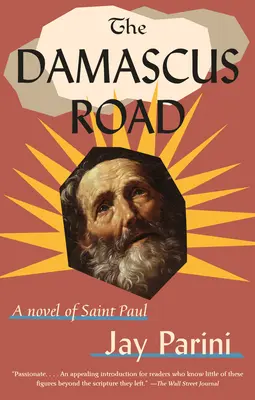 Damašská cesta: Pavla: Damaská cesta: román o svätom Pavlovi - The Damascus Road: A Novel of Saint Paul