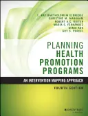 Plánovanie programov podpory zdravia: Prístup mapovania intervencií - Planning Health Promotion Programs: An Intervention Mapping Approach