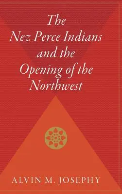 Indiáni Nez Perce a otvorenie severozápadu - The Nez Perce Indians and the Opening of the Northwest