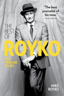The Best of Royko: The Tribune Years