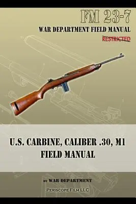U.S. Carbine, Caliber .30, M1 Field Manual (Poľná príručka k americkej karabíne kalibru .30): FM 23-7 - U.S. Carbine, Caliber .30, M1 Field Manual: FM 23-7