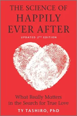 Veda o šťastnom živote: Veda o šťastnom živote: Na čom skutočne záleží pri hľadaní skutočnej lásky - The Science of Happily Ever After: What Really Matters in the Search for True Love