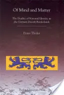O mysli a hmote: Dualita národnej identity v nemecko-dánskom pohraničí - Of Mind and Matter: The Duality of National Identity in the German-Danish Borderlands