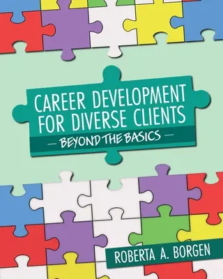 Kariérny rozvoj pre rôznorodých klientov: Viac ako základy - Career Development for Diverse Clients: Beyond the Basics
