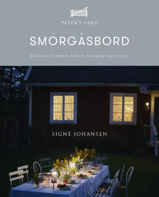 Smrgsbord: Vychutnajte si jednoduché moderné škandinávske recepty - Smrgsbord: Deliciously Simple Modern Scandinavian Recipes