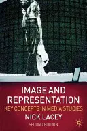 Obraz a reprezentácia: Kľúčové koncepty v mediálnych štúdiách - Image and Representation: Key Concepts in Media Studies