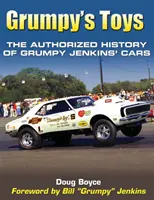 Grumpyho hračky: Autorizovaná história áut Grumpyho Jenkinsa - Grumpy's Toys: The Authorized History of Grumpy Jenkins' Cars