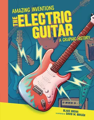 Elektrická gitara: Grafické dejiny - The Electric Guitar: A Graphic History