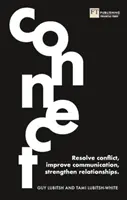 Pripojte sa: Vydajte sa na cestu, ako vyriešiť konflikt, zlepšiť komunikáciu a posilniť vzťahy. - Connect: Resolve Conflict, Improve Communication, Strengthen Relationships