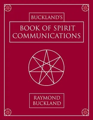 Bucklandova kniha komunikácie s duchmi - Buckland's Book of Spirit Communications