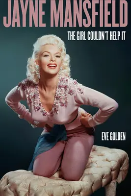 Jayne Mansfieldová: Dievča, ktoré si nemohlo pomôcť - Jayne Mansfield: The Girl Couldn't Help It