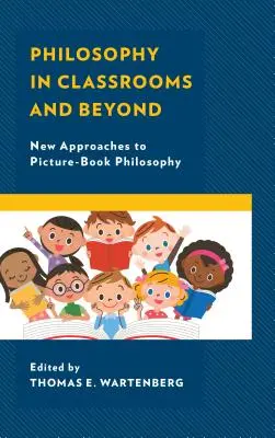 Filozofia v triedach a mimo nich: Nové prístupy k filozofii v obrázkových knihách - Philosophy in Classrooms and Beyond: New Approaches to Picture-Book Philosophy