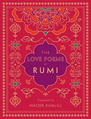Rumiho básne o láske: Preklad: Nader Khalili - The Love Poems of Rumi: Translated by Nader Khalili