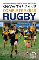 Spoznajte hru: Kompletné zručnosti: Ragby - Know the Game: Complete Skills: Rugby
