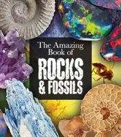 Úžasná kniha o horninách a skamenelinách - Amazing Book of Rocks and Fossils