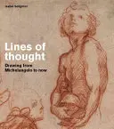 Línie myslenia - Kreslenie od Michelangela po súčasnosť - Lines of thought - Drawing from michelangelo to now