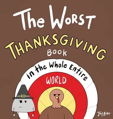 Najhoršia kniha o Dni vďakyvzdania na celom svete - The Worst Thanksgiving Book in the Whole Entire World