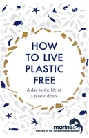 Ako žiť bez plastov: Deň v živote plastového detoxu - How to Live Plastic Free: A Day in the Life of a Plastic Detox